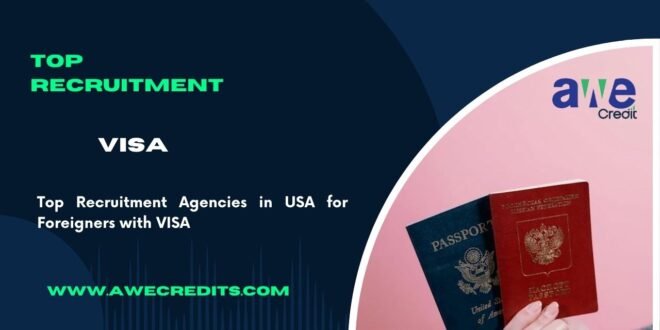 Top Recruitment Agencies in USA for Foreigners with VISA