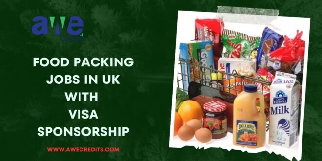 Food Packing Jobs in UK with VISA Sponsorship