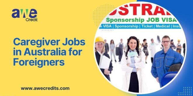 Caregiver Jobs in Australia for Foreigners