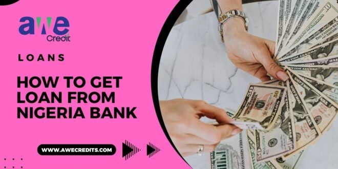 How to get Loan from Nigeria Bank