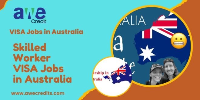 Skilled Worker VISA Jobs in Australia