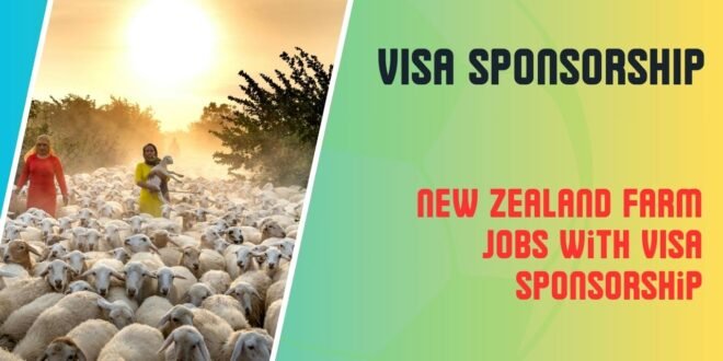 New Zealand Farm Jobs with VISA Sponsorship