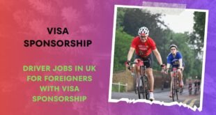 Driver Jobs in UK for Foreigners with VISA Sponsorship