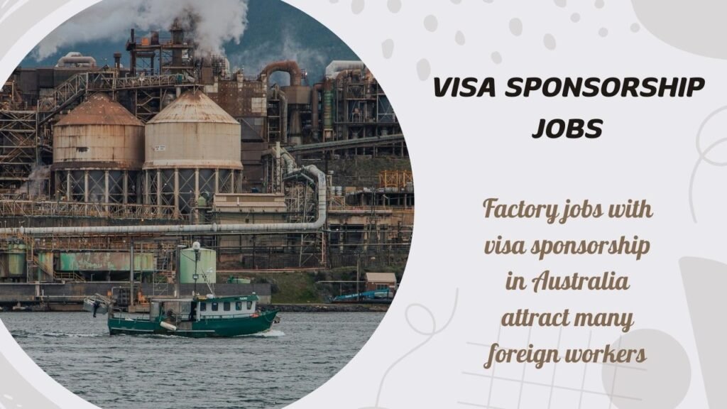 Factory Jobs with VISA Sponsorship in Australia for Foreigners