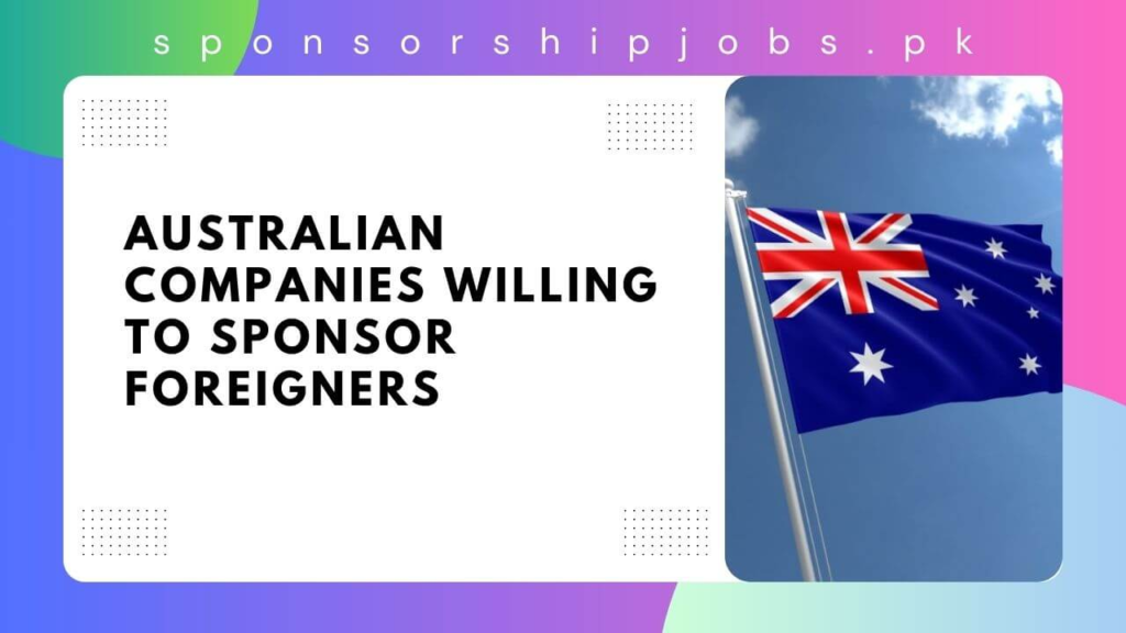 Australian Companies that Sponsor Work VISAS