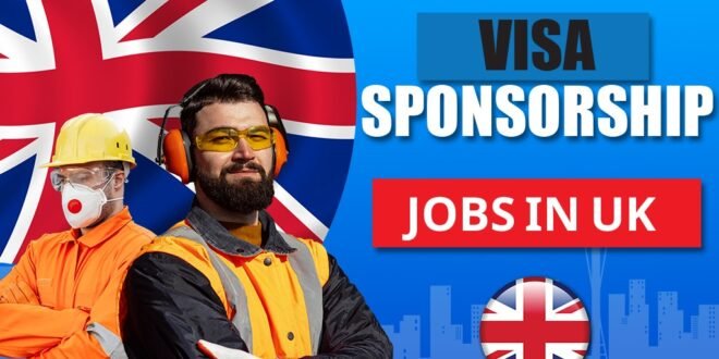 VISA Sponsorship Jobs in UK