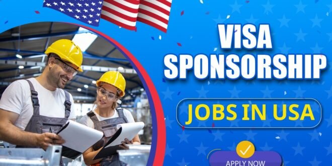 VISA Sponsorship Jobs in USA